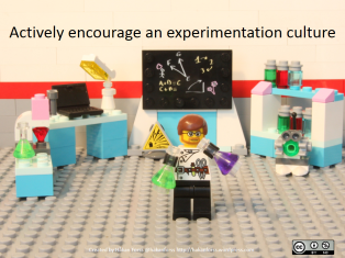 Actively encourage an experimentation culture