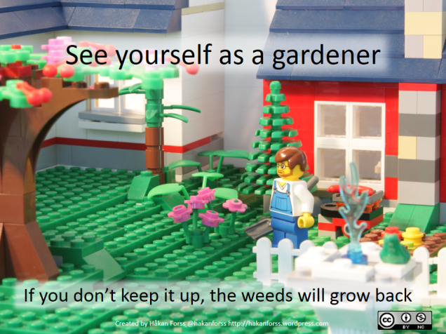 See yourself as a gardener